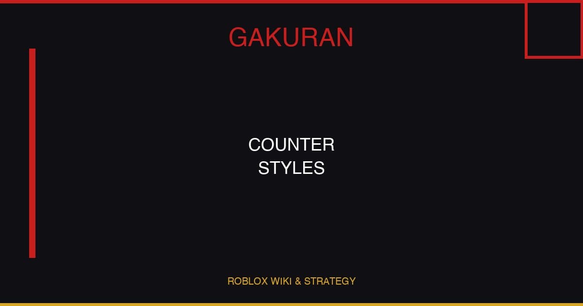 Gakuran Counter Styles Guide — How to Beat Every Fighting Style