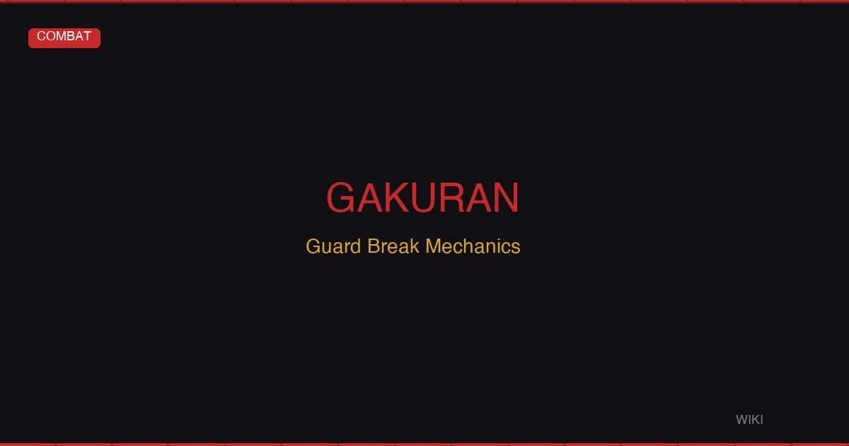 Gakuran Guard Break Mechanics — How to Break Guards & Punish