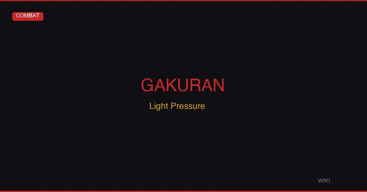 Gakuran Light Pressure Guide — Fundamentals, Hit-Confirming & Tips