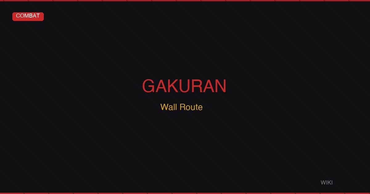 Gakuran Wall Route Guide — Positioning, Repositioning & Wall Tech